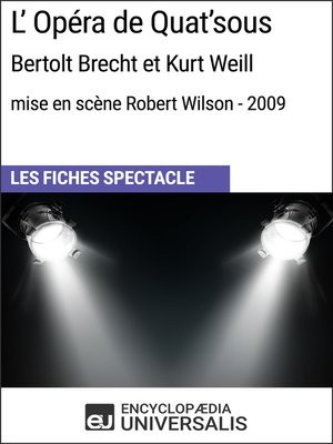 cover image of L'Opéra de Quat'sous (Bertolt Brecht et Kurt Weill--mise en scène Robert Wilson--2009)